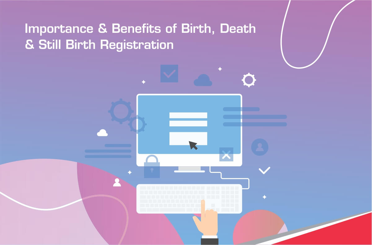 Importance of Birth, Death & Still Birth Registration