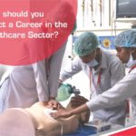 Why should you select a Career in the Healthcare Sector?