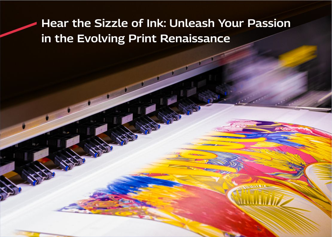Unleash creativity in the print renaissance with the artistry of ink.